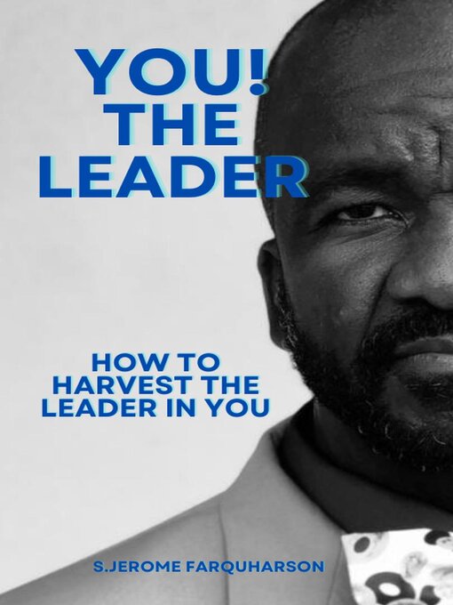 Title details for You! the Leader by S.Jerome Farquharson - Available